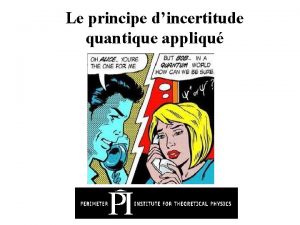 Le principe dincertitude quantique appliqu Lincertitude quantique est