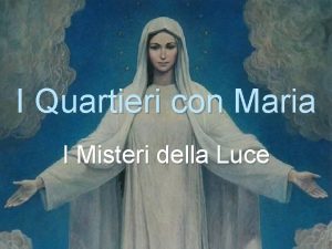 I Quartieri con Maria I Misteri della Luce