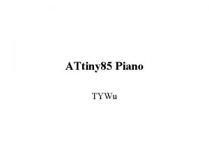 ATtiny 85 Piano TYWu Getting Extra Pins on