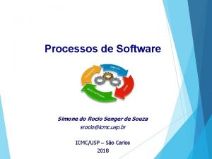 Processos de Software Simone do Rocio Senger de