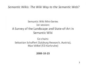 Semantic Wikis The Wiki Way to the Semantic