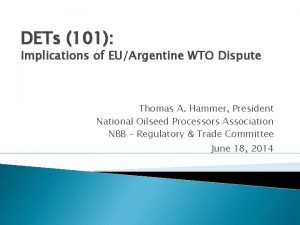 DETs 101 Implications of EUArgentine WTO Dispute Thomas