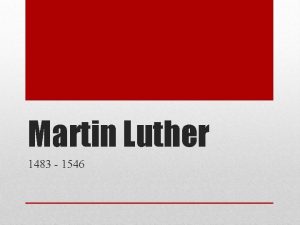 Martin Luther 1483 1546 Narodil sa 10 11