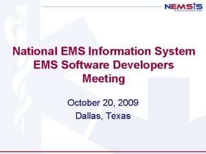 National EMS Information System EMS Software Developers Meeting