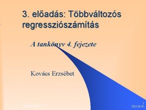 3 elads Tbbvltozs regressziszmts A tanknyv 4 fejezete