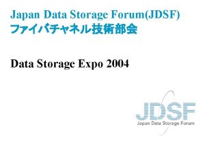 Japan Data Storage ForumJDSF Data Storage Expo 2004