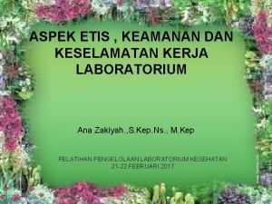 ASPEK ETIS KEAMANAN DAN KESELAMATAN KERJA LABORATORIUM Ana