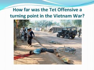 How far was the Tet Offensive a turning