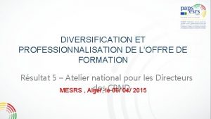 DIVERSIFICATION ET PROFESSIONNALISATION DE LOFFRE DE FORMATION Rsultat