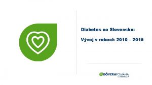 Diabetes na Slovensku Vvoj v rokoch 2010 2015