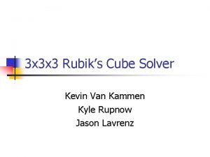 3 x 3 x 3 Rubiks Cube Solver