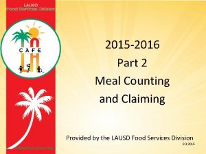 2015 2016 Part 2 Meal Counting and Claiming