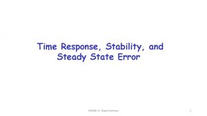 Time Response Stability and Steady State Error CEN