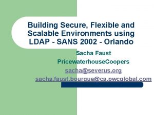 Building Secure Flexible and Scalable Environments using LDAP