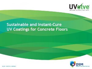 Sustainable and InstantCure UV Coatings for Concrete Floors