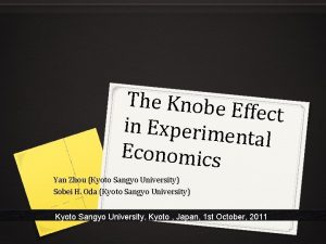 The Knobe Effect in Experime ntal Economics Yan