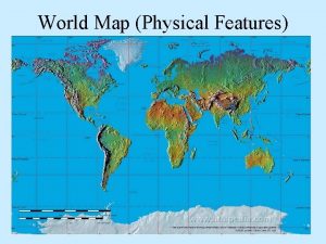 World Map Physical Features The World Eurasia India