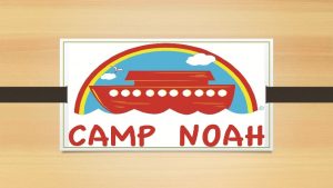 Camp Noah Wanblee Camp Noah What is Camp