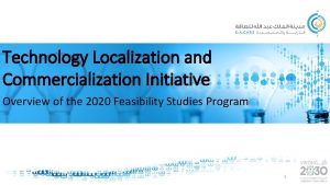 Technology Localization and Commercialization Initiative Overview of the