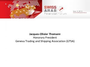 JacquesOlivier Thomann Honorary President Geneva Trading and Shipping