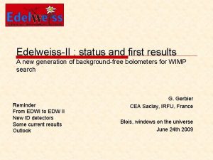 EdelweissII status and first results A new generation
