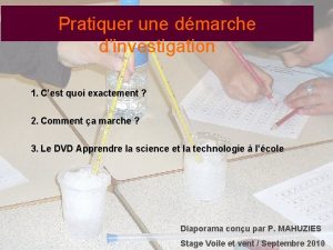 Pratiquer une dmarche dinvestigation 1 Cest quoi exactement