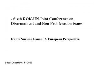 Sixth ROKUN Joint Conference on Disarmament and NonProliferation