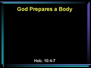 God Prepares a Body Heb 10 4 7