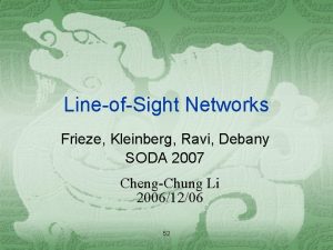 LineofSight Networks Frieze Kleinberg Ravi Debany SODA 2007