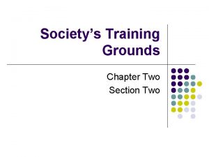 Societys Training Grounds Chapter Two Section Two The