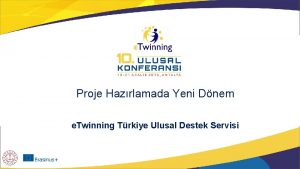 Proje Hazrlamada Yeni Dnem e Twinning Trkiye Ulusal