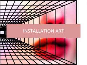 INSTALLATION ART https www youtube comwatch vx Nzrf