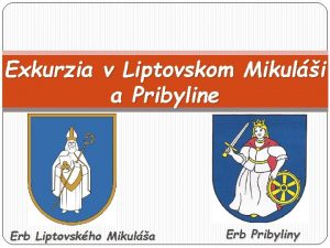 Exkurzia v Liptovskom Mikuli a Pribyline Erb Liptovskho