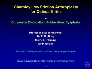 Charnley Low Friction Arthroplasty for Osteoarthritis in Congenital