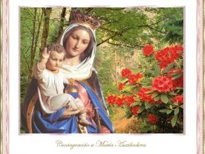 Oh Santsima e Inmaculada Virgen Mara tiernsima Madre