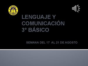 LENGUAJE Y COMUNICACIN 3 BSICO SEMANA DEL 17