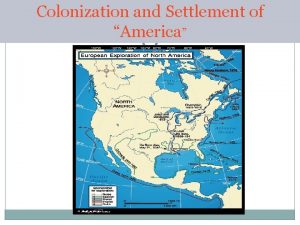 Colonization and Settlement of America Nations Reasons for