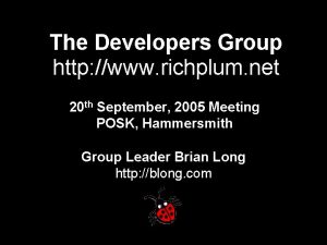The Developers Group http www richplum net 20