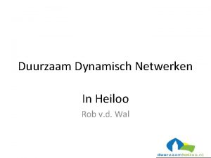 Duurzaam Dynamisch Netwerken In Heiloo Rob v d