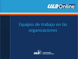 Equipos de trabajo en las organizaciones El origen