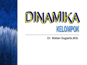 Dr Meilan Sugiarto MSi APA YANG DIMAKSUD KELOMPOK