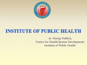 dr Marija Palibrk Centre for Health System Development