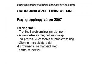 Bachelorprogrammet i offentlig administrasjon og ledelse OADM 3090