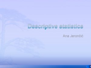 Descriptive statistics Ana Jeroni Interpret histogram 200 participants
