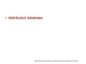 distributed database https store theartofservice comthedistributeddatabasetoolkit html Distributed