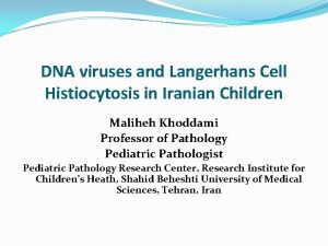 DNA viruses and Langerhans Cell Histiocytosis in Iranian