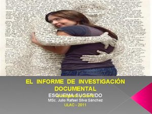 EL INFORME DE INVESTIGACIN DOCUMENTAL ESQUEMA SUGERIDO Investigacin