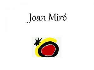 Joan Mir Joan Mir cre su propio lenguaje