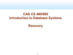 CAS CS 460660 Introduction to Database Systems Recovery