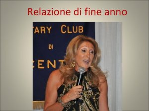 Relazione di fine anno Attivit del nostro Rotary